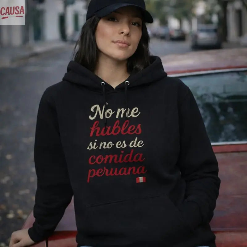 Sudadera Perú | No me hables si no es de comida peruana Causa