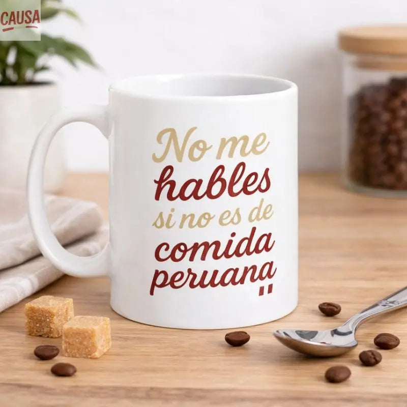 Taza, Mug Perú | No me hables si no es de comida peruana Causa
